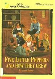 Five Little Peppers and How They Grew (Margaret Sidney)