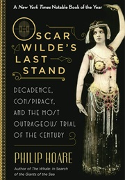 Oscar Wilde's Last Stand (Philip Hoare)