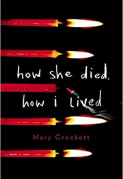 How She Died, How I Lived (Mary Crockett)