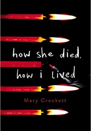 How She Died, How I Lived (Mary Crockett)