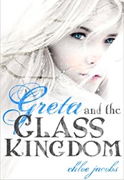 Greta and the Glass Kingdom (Chloe Jacobs)
