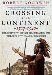 Crossing the Continent, 1527–1540 (Robert Goodwin)