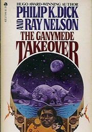The Ganymede Takeover (Philip K. Dick, Ray Nelson)