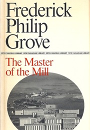 The Master of the Mill (Frederick Philip Grove)