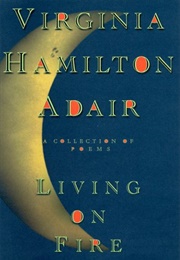 Living on Fire: A Collection of Poems (Virginia Adair)