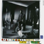 Gary Thomas ‎– While the Gate Is Open