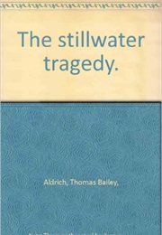 The Stillwater Tragedy (Thomas Bailey Aldrich)