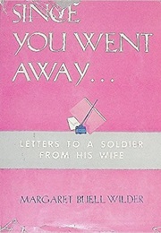 Since You Went Away (Margaret Applegate Buell Wilder)