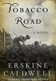 Tobacco Road .. 1932 (Erskine Caldwell)