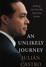 An Unlikely Journey: Waking Up From My American Dream (Julian Castro)