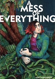 A Mess of Everything (Miss Lasko-Gross)