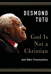 God Is Not a Christian: And Other Provocations (Desmond Tutu)