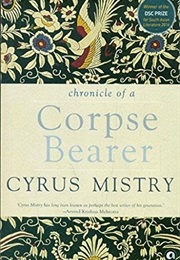 Chronicles of a Corpse Bearer (Cyrus Mistry)