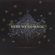 Here We Go Magic - Here We Go Magic