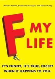 F My Life (Maxime Valette)