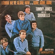 I Think We&#39;re Alone Now - Tommy James &amp; the Shondells
