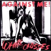Against Me! - White Crosses