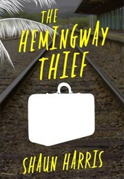 The Hemingway Thief (Shaun Harris)