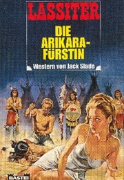 The Princess of the Arikara Tribe (Jack Slade)