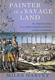 Painter in a Savage Land (Miles Harvey)