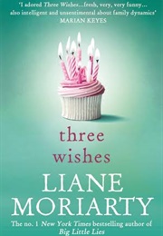 Three Wishes (Liane Moriarty)