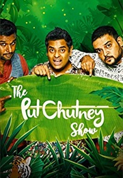 The Put Chutney Show Comedy (2018)