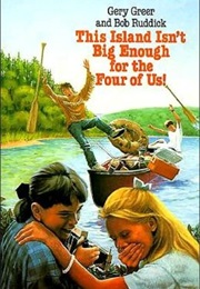 This Island Isn't Big Enough for the Four of Us (Gery Greer and Bob Ruddick)