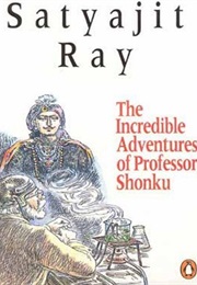 The Incredible Adventures of Professor Shonku (Satyajit Ray)