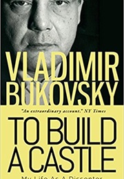 To Build a Castle (Vladimir Bukovsky)
