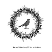 Marissa Nadler - Songs III: Bird on the Water