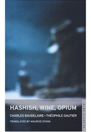 Hashish, Wine, Opium (Charles Baudelaire)