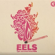 The Deconstruction - Eels