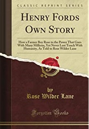 Henry Ford&#39;s Own Story (Rose Wilder Lane)