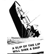 Loose Lips Sink Ships