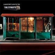 The Streets - A Grand Don't Come for Free
