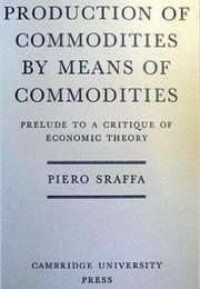 Production of Commodities by Means of Commodities: Prelude to a Critique of Political Economy (P. Sraffa)