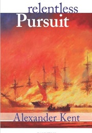 Relentless Pursuit (Alexander Kent)