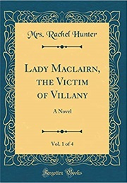 Lady MacLairn, the Victim of Villany (Rachel Hunter)