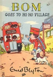 Bom Series: Bom Goes to Ho Ho Village (Enid Blyton)