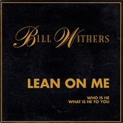 Bill Withers - Lean on Me