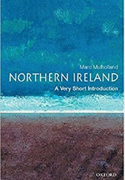 Northern Ireland:A Very Short Introduction (Marc Mulholland)