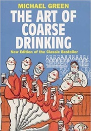 The Art of Coarse Drinking (Michael Green)