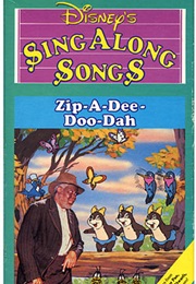 Disney Sing Along Songs: Zip-A-Dee-Doo-Dah (1986)