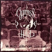 I Ain't Goin' Out Like That - Cypress Hill