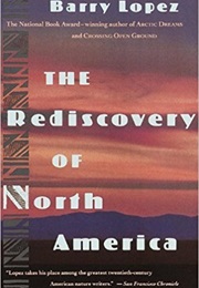 The Rediscovery of North America (Barry Holstun Lopez)