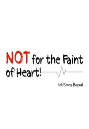 Not for the Faint of Heart (Bopul)
