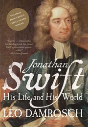 Jonathan Swift: His Life and His World (Leo Damrosch)