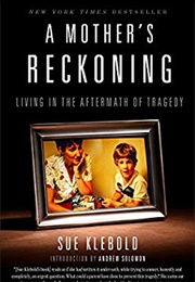 2016 - A Mother&#39;s Reckoning (Sue Klebold)