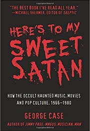Here's to My Sweet Satan (George Case)