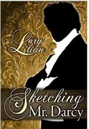 Sketching Mr. Darcy (Lory Lilian)